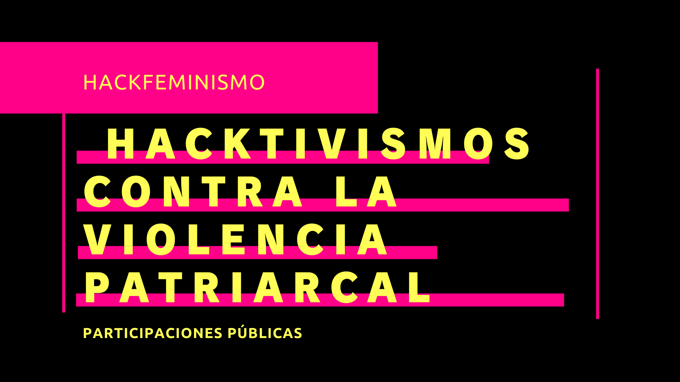 Encuentro Ciber / Hacktivismos contra la violencia patriarcal