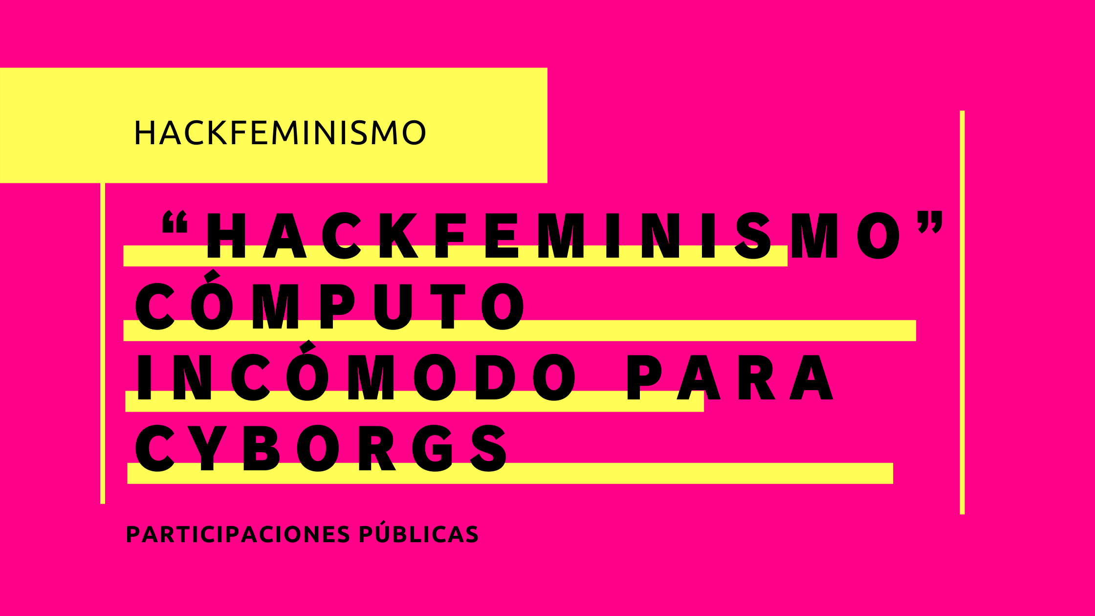 “Hackfeminismo” Cómputo incómodo para cyborgs